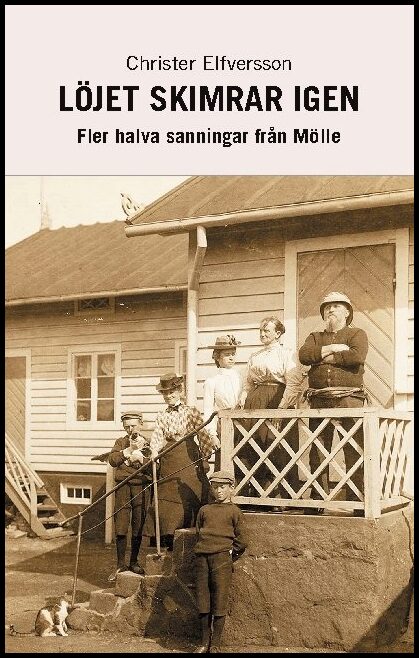 Elfversson, Christer | Löjet skimrar igen : Fler halva sanningar från Mölle