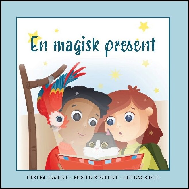 Stevanovic, Kristina| Krstic, Gordana| Jovanovic, Kristina | En magisk present
