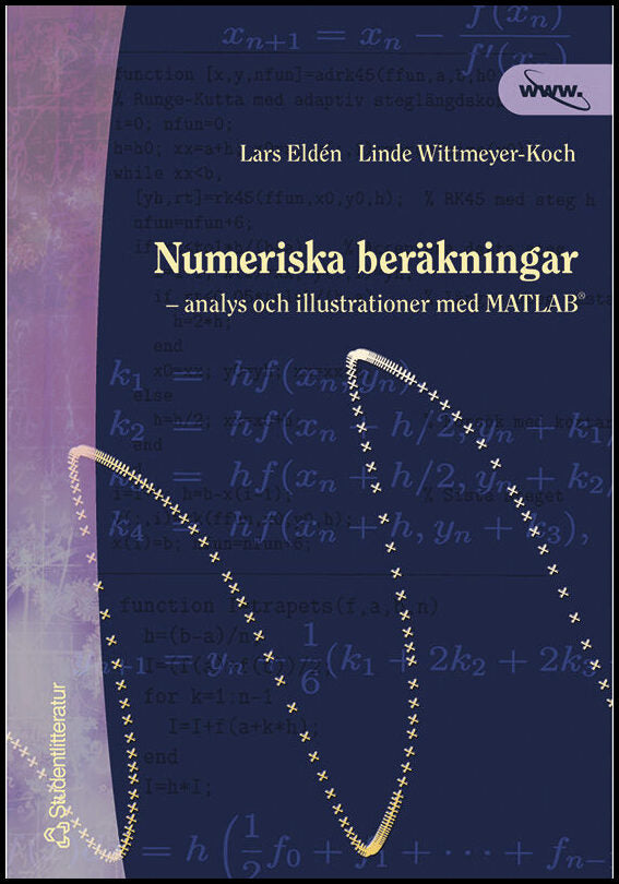 Eldén, Lars| Wittmeyer-Koch, Linde | Numeriska beräkningar : - analys och illustrationer med MATLAB