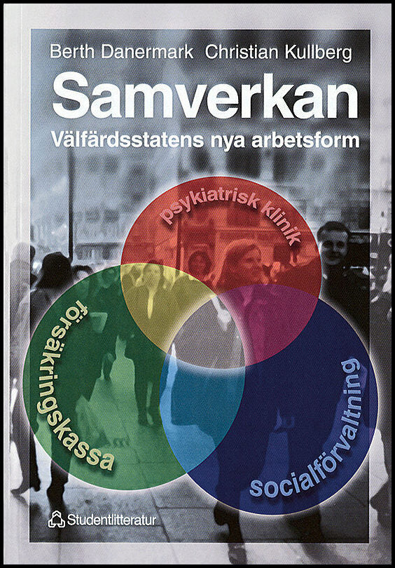 Danermark, Berth| Kullberg, Christian | Samverkan : Välfärdsstatens nya arbetsform