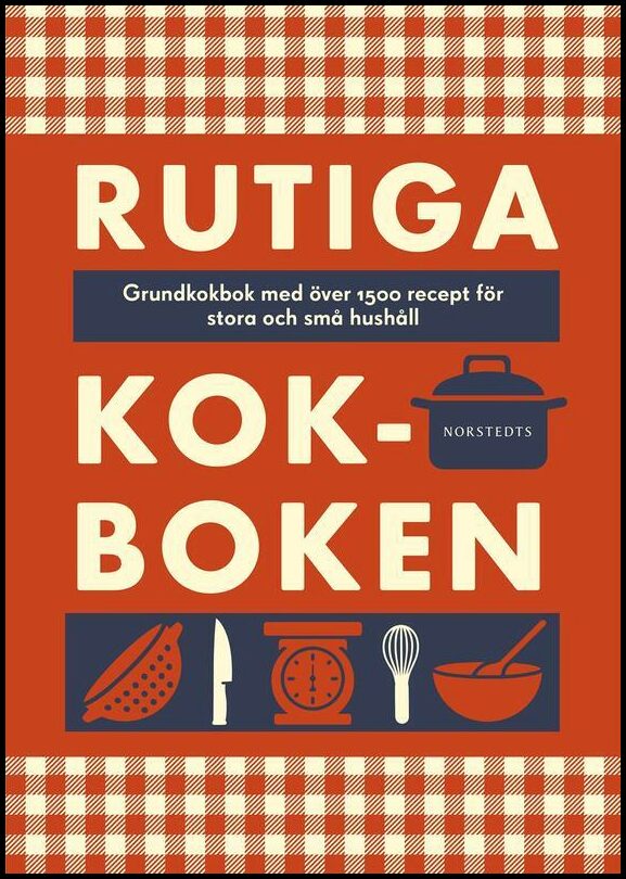 Selin, Maria [red.] | Rutiga kokboken : Grundkokbok med över 1500 recept för stora och små hushåll