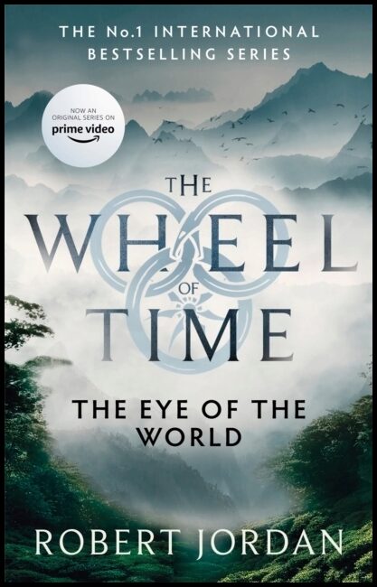 Jordan, Robert | Eye Of The World : Book 1 of the Wheel of Time (Soon to be a major TV serie