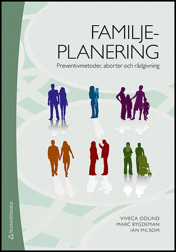 Odlind, Viveca| Bygdeman, Marc| Milsom, Ian | Familjeplanering : Preventivmetoder, aborter och rådgivning