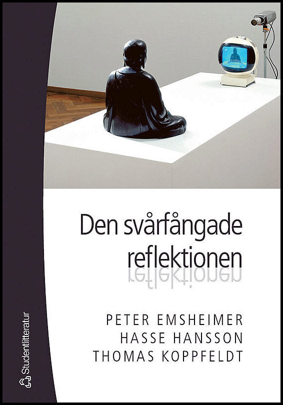 Emsheimer, Peter| Hansson, Hasse| Koppfeldt, Thomas | Den svårfångade reflektionen