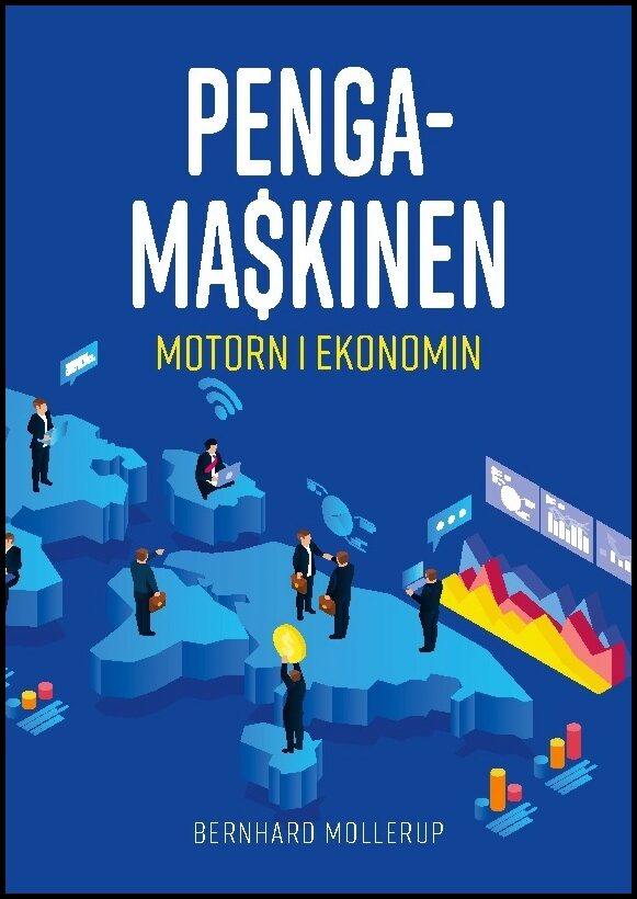 Mollerup, Bernhard | Pengamaskinen : Motorn i ekonomin