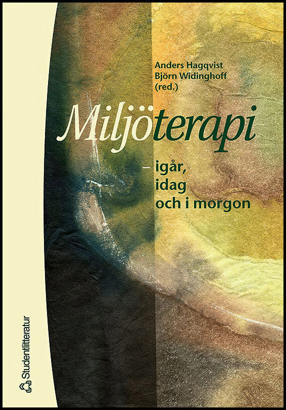 Hagqvist, Anders| Widinghoff, Björn| et al | Miljöterapi : - igår, idag och imorgon
