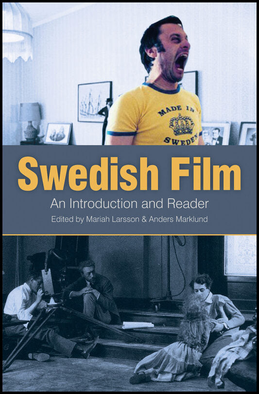 Larsson, Mariah| Marklund, Anders [red.] | Swedish film : An introduction and reader