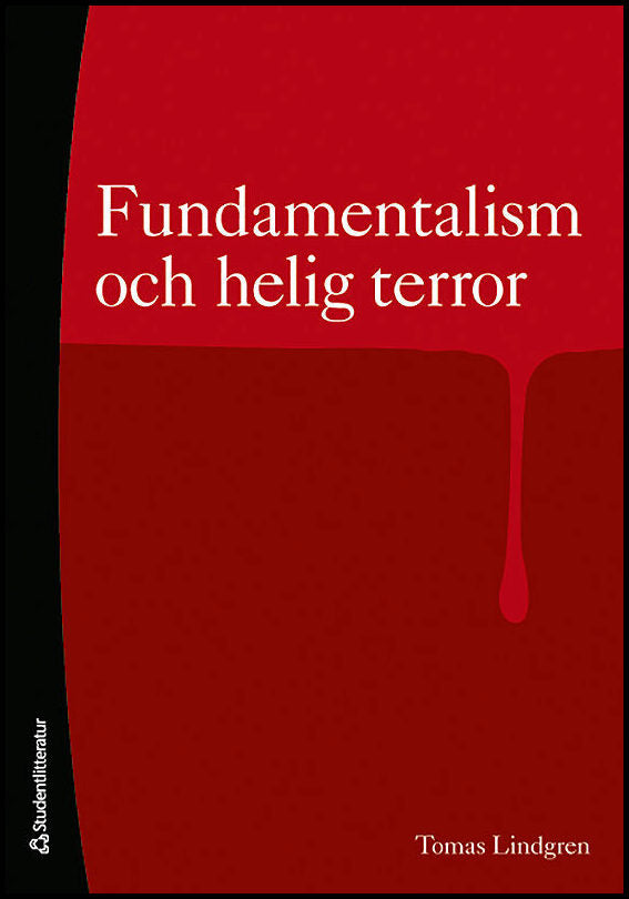 Lindgren, Tomas | Fundamentalism och helig terror : Religionspsykologi för vår tid