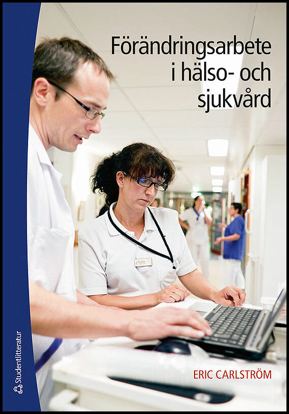 Carlström, Eric | Förändringsarbete i hälso- och sjukvård : Och sjukvård : och sjukvård : och sjukvård : och sjukvård