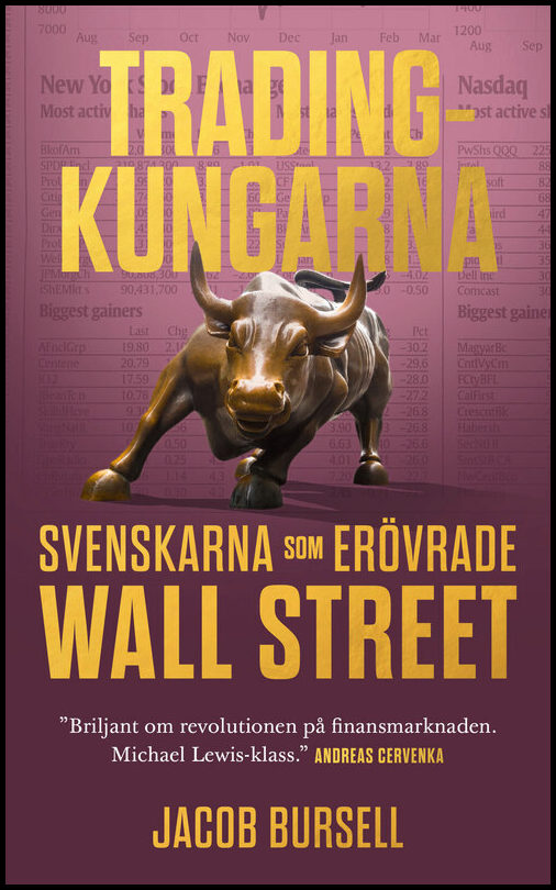 Bursell, Jacob | Tradingkungarna : Svenskarna som erövrade Wall Street