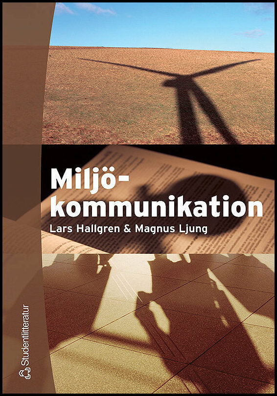 Hallgren, Lars| Ljung, Magnus | Miljökommunikation : Aktörssamverkan och processledning