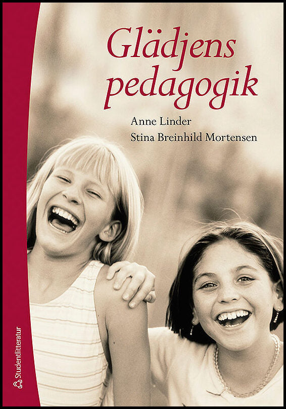 Linder, Anne| Mortensen, Stina Breinhild | Glädjens pedagogik