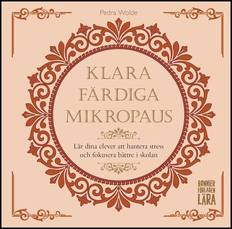 Wolde, Pedra | Klara, färdiga, mikropaus : - Lär dina elever att hantera stress och fokusera bättre i skolan