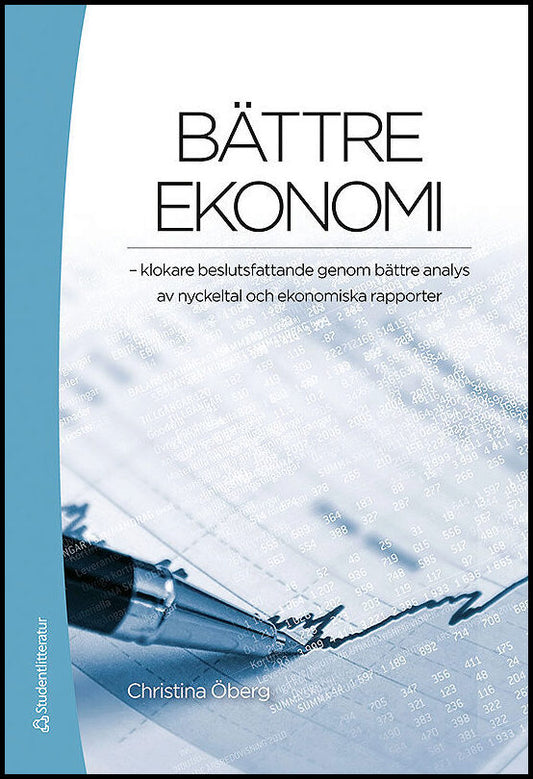 Öberg, Christina | Bättre ekonomi : Klokare beslutsfattande genom bättre analys av nyckeltal och ekonomiska rapporter