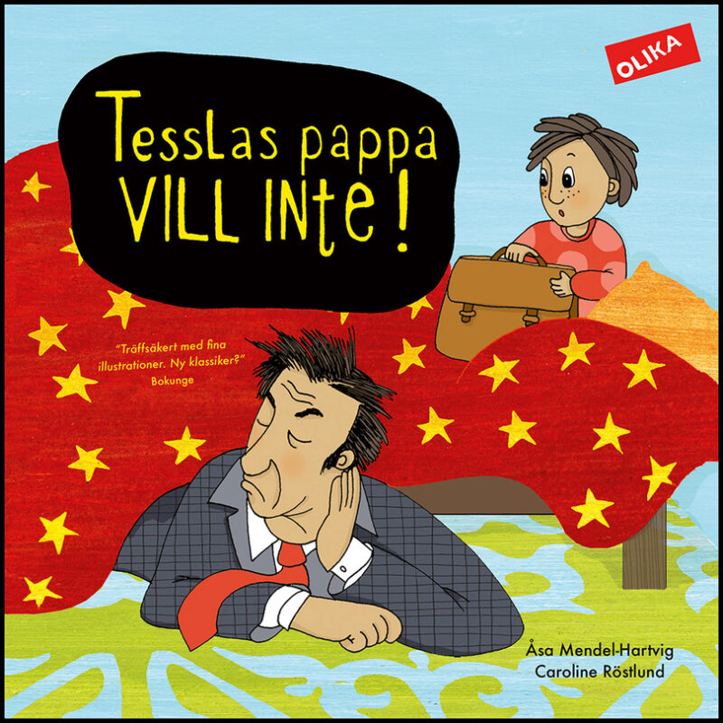Mendel-Hartvig, Åsa | Tesslas pappa vill inte!