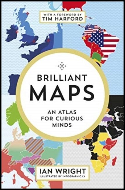 Wright, Ian | Brilliant Maps : An Atlas for Curious Minds