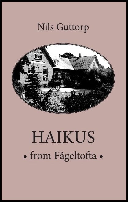 Guttorp, Anna| Guttorp, Nils | Haikus from Fågeltofta