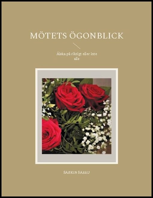 Saeed, Sabrin | Mötets ögonblick : Älska på riktigt eller inte alls