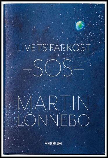 Lönnebo, Martin | Livets farkost SOS : Ögon som kan se Guds härlighet