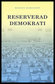 Dahlstedt, Magnus | Reserverad demokrati : Representation i ett mångetniskt Sverige