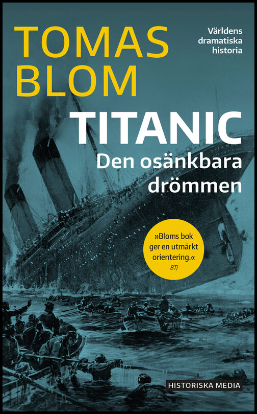 Blom, Tomas | Titanic : Den osänkbara drömmen