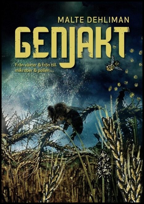 Dehliman, Malte | Genjakt : Från växter & frön till mikrober & pollen...