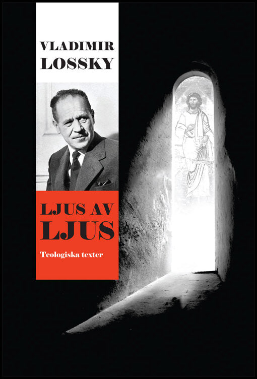 Lossky, Vladimir | Ljus av ljus : Teologiska texter