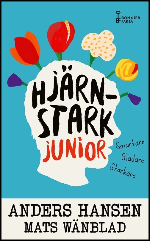 Hansen, Anders| Wänblad, Mats | Hjärnstark junior : Smartare, gladare, starkare