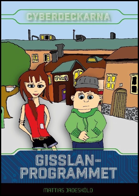 Jadesköld, Mattias | Cyberdeckarna : Gisslanprogrammet