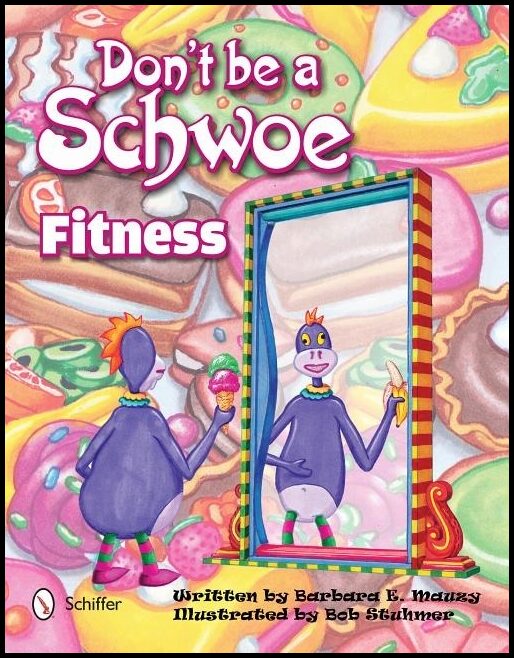 Barbara E. Mauzy | Don'T Be A Schwoe : Fitness : Fitness