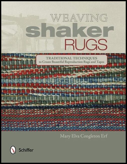 Congleton, Mary Elva | Weaving shaker rugs : Traditional techniques to create beautiful reproducti