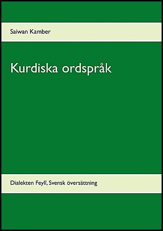 Kamber, Saiwan | Kurdiska ordspråk : Dialekten Feylî, Svensk översättning