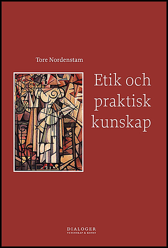 Nordenstam, Tore | Etik och praktisk kunskap