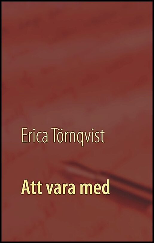 Törnqvist, Erica | Att vara med : Ett ödmjukt sätt att sticka ut
