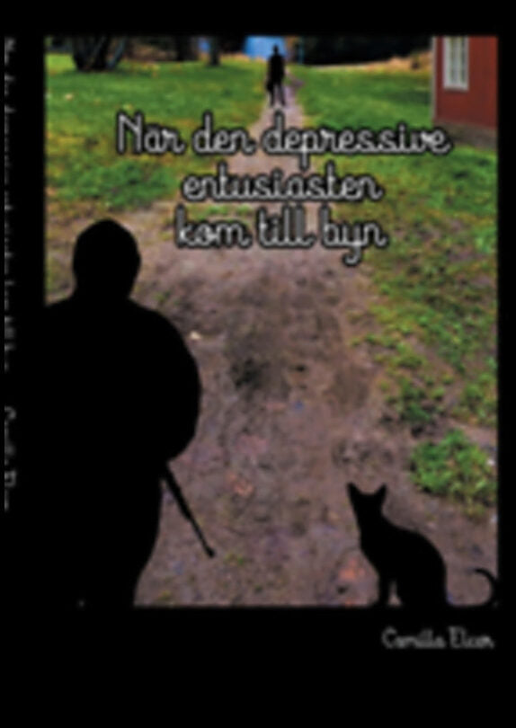 Elcar, Camilla | När den depressive entusiasten kom till byn