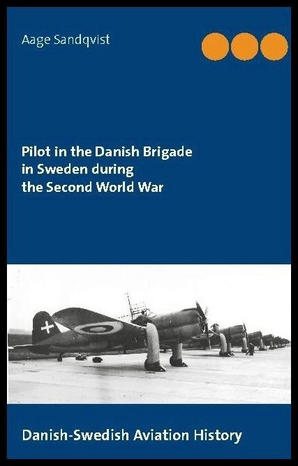 Sandqvist, Aage | Pilot in the Danish Brigade in Sweden during the Second World War