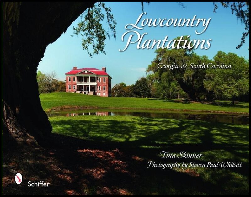 Tina Skinner | Lowcountry Plantations : Georgia & South Carolina