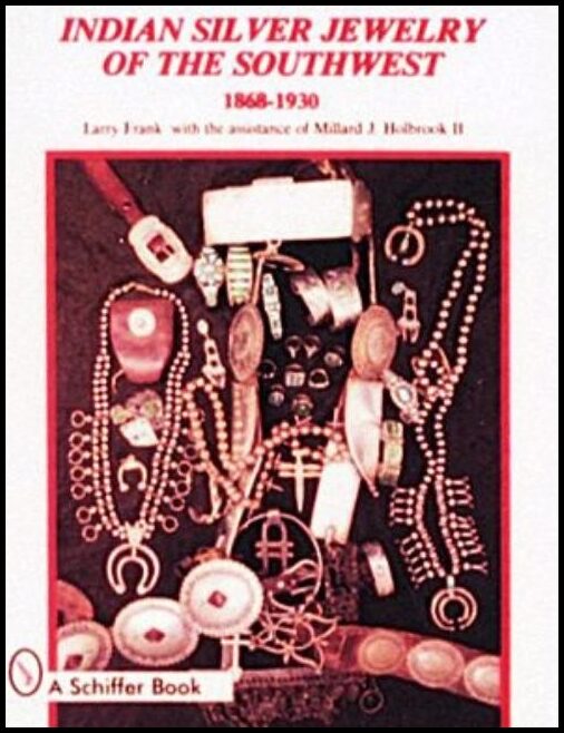 Larry Frank | Indian Silver Jewelry Of The Southwest : 1868-1930