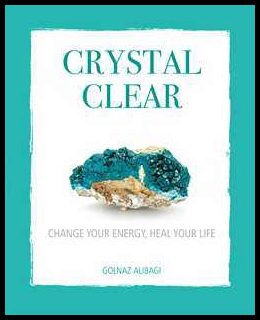 Alibagi, Golnaz | Crystal clear : Change your energy, heal your life