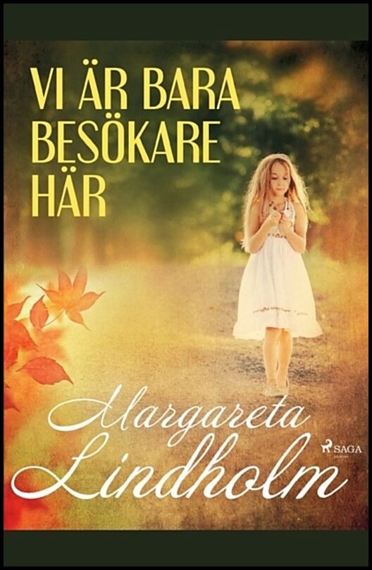 Lindholm, Margareta | Vi är bara besökare här