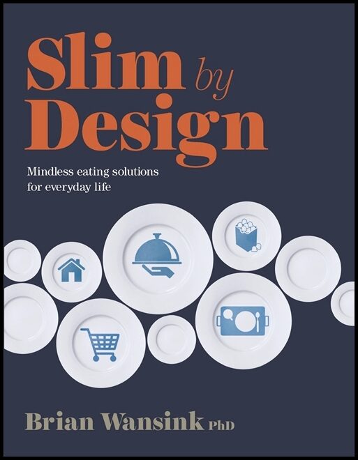 Wansink, Brian | Slim by design : Mindless eating solutions for everyday life