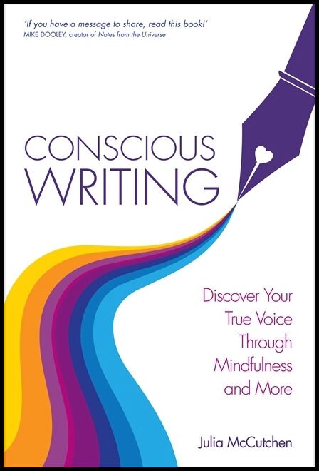 Mccutchen, Julia | Conscious writing : Discover your true voice through mindfulness and more