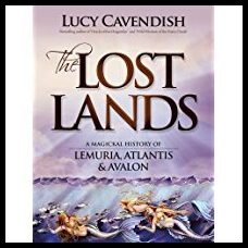 Cavendish, Lucy (lucy Cavendish) | Lost lands, the : A magickal history of lemuria, atlantis & avalon