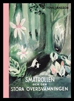 Jansson, Tove | Småtrollen och den stora översvämningen