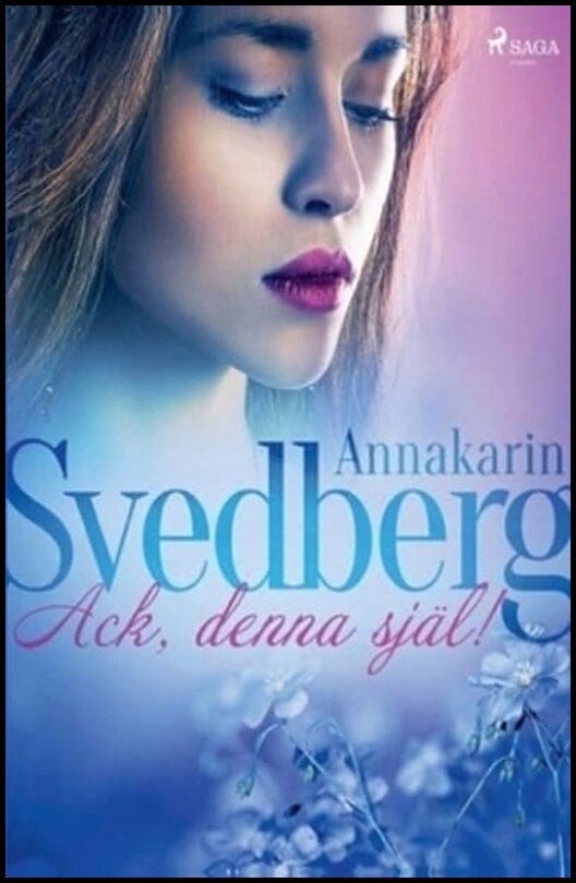 Svedberg, Annakarin | Ack, denna själ!