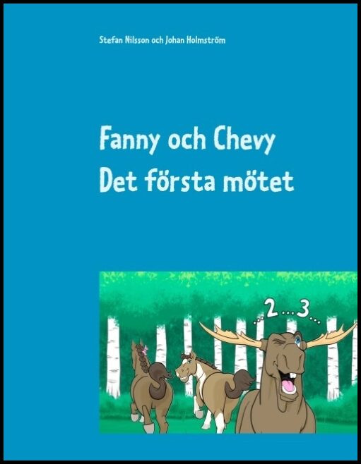 Nilsson, Stefan| Holmström, Johan | Fanny och Chevy : Det första mötet
