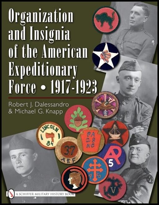 R.J. Dalessandro - M.G. Knapp | Organization And Insignia Of The American Expeditionary Forc