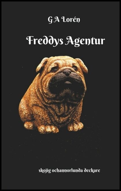 Lorén, G A | Freddys Agentur : En annorlunda deckare