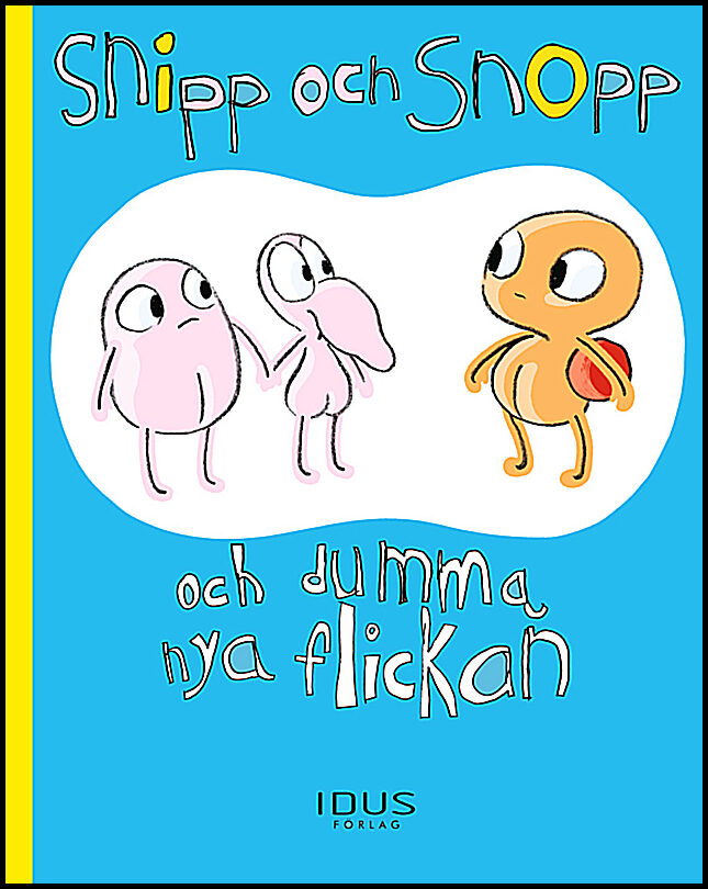 Cronstam, Tony | Snipp och Snopp och dumma nya flickan