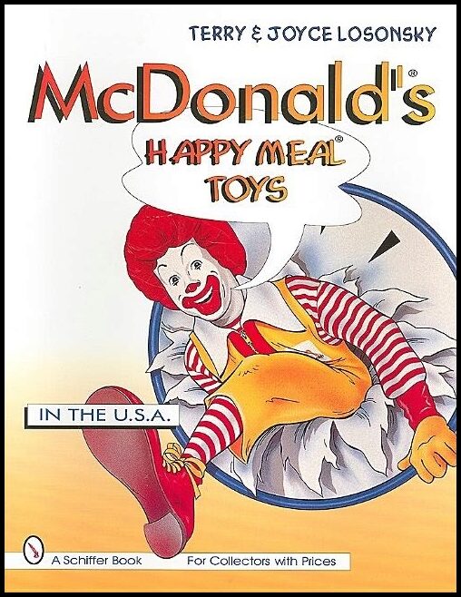 Losonsky, Joyce | Mcdonalds (r) happy meal (r)  toys : In the usa